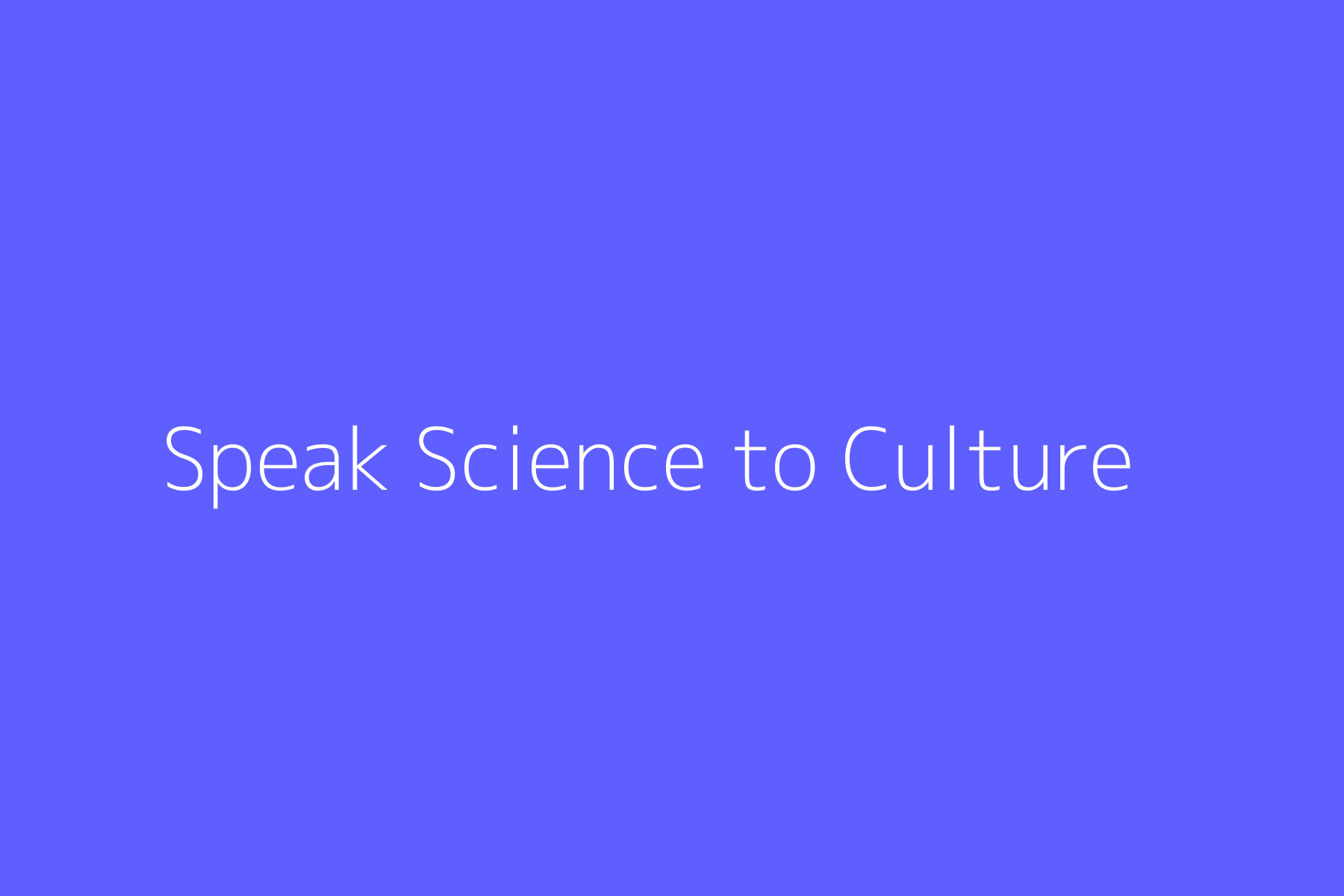 Science to culture placeholder